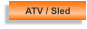 ATV / Sled